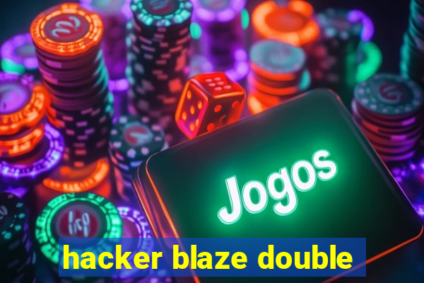 hacker blaze double